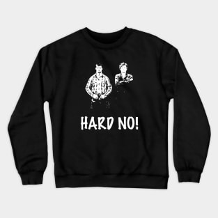 Wayne Retro Letterkenny Daryl Vintage Hard No Crewneck Sweatshirt